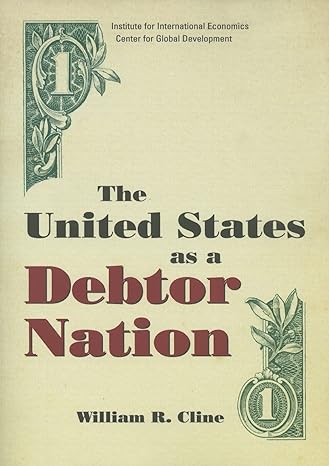 the united states as a debtor nation 1st edition william cline 0881323993, 978-0881323993