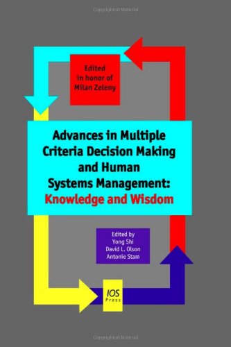 advances in multiple criteria decision making and human systems management knowledge and wisdom 1st edition