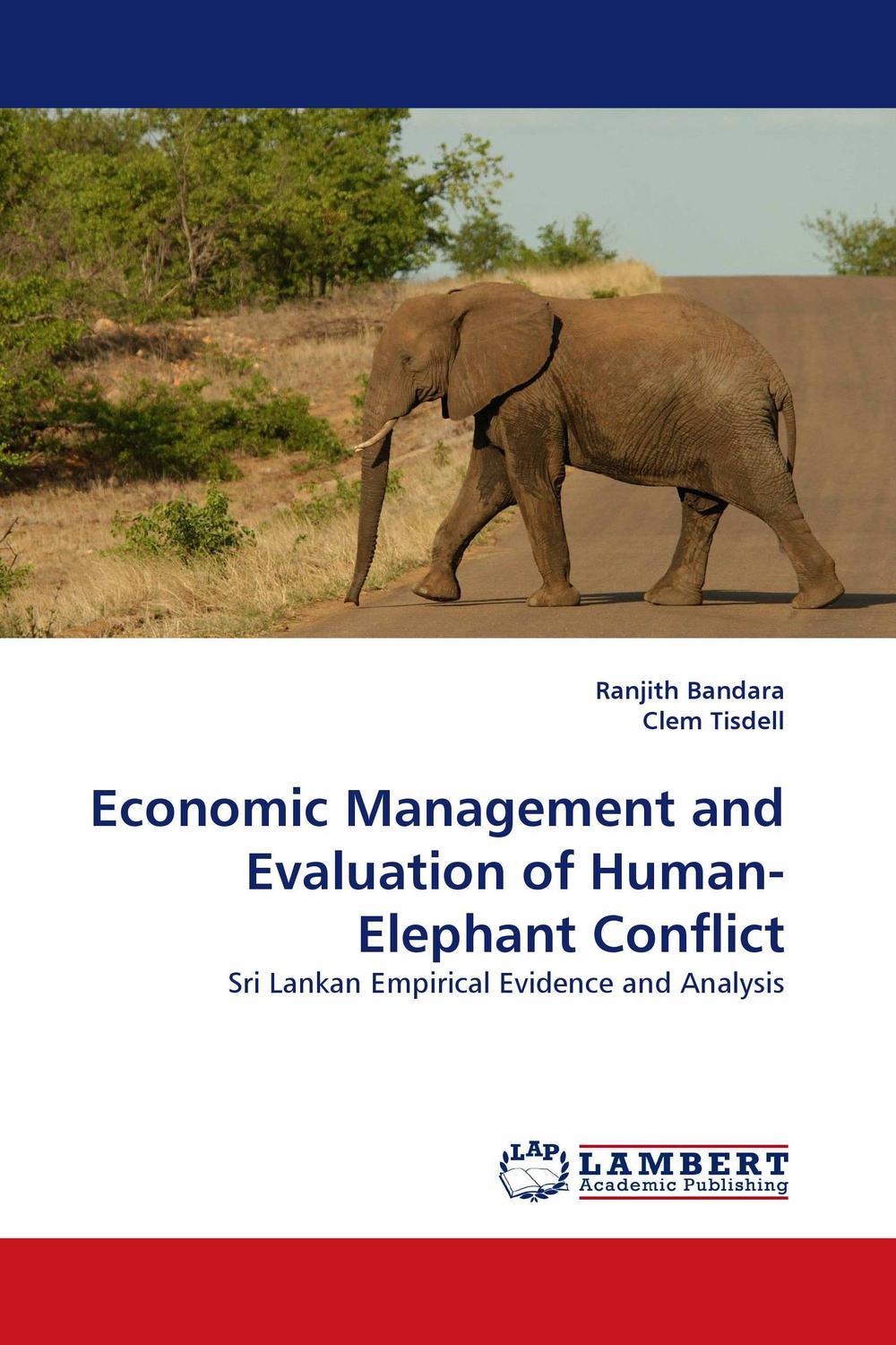 economic management and evaluation of human elephant conflict sri lankan empirical evidence and analysis 1st