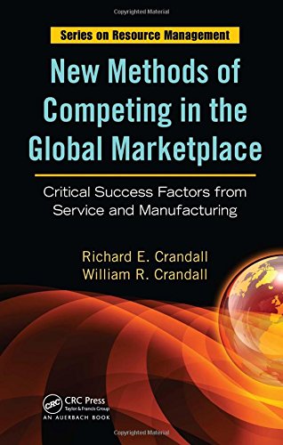 new methods of competing in the global marketplace critical success factors from service and manufacturing
