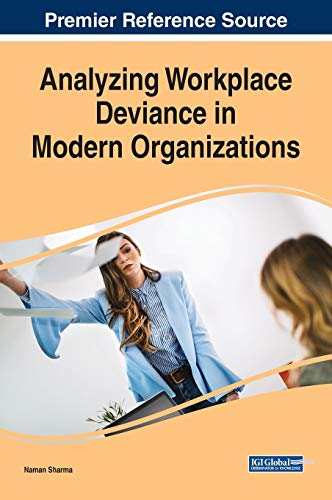 analyzing workplace deviance in modern organizations 1st edition naman sharma 1522599967, 9781522599968