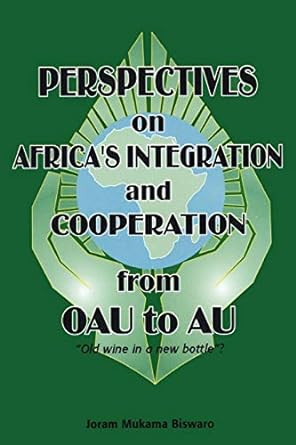 perspectives on africa s integration and cooperation from oau to au 1st edition joram mukama biswaro