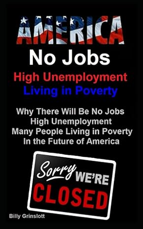america no jobs high unemployment living in poverty why there will be no jobs high unemployment many people