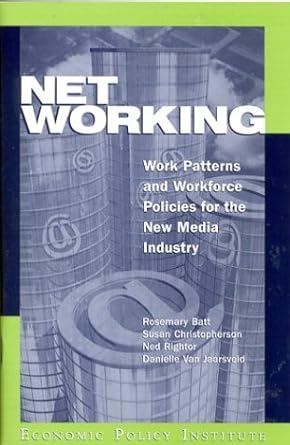 net working work patterns and workforce policies for the new media industry 1st edition ned rightor ,susan