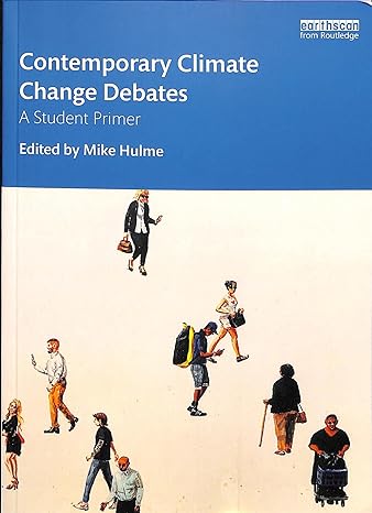 contemporary climate change debates a student primer 1st edition mike hulme 1138333026, 978-1138333024