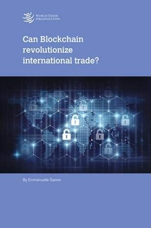 can blockchain revolutionize international trade 1st edition world trade organization 928704760x,