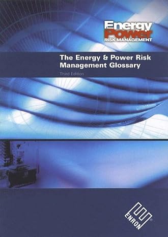 the energy and power risk management glossary 3rd edition energy & power risk management robin lancaster