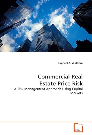 commercial real estate price risk a risk management approach using capital markets 1st edition raphael a.