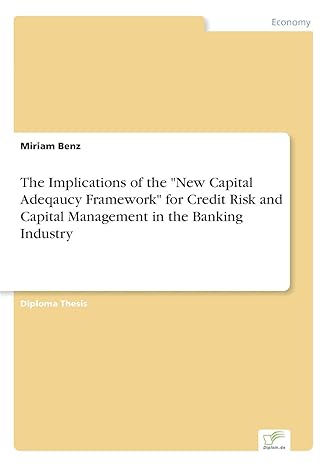 the implications of the new capital adeqaucy framework for credit risk and capital management in the banking