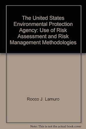 the united states environmental protection agency use of risk assessment and risk management methodologies