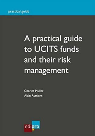 a practical guide to ucits funds and their risk management 1st edition ruttiens a. muller c. 2874961728,