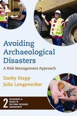 avoiding archaeological disasters a risk management approach 1st edition darby stapp , julia longenecker