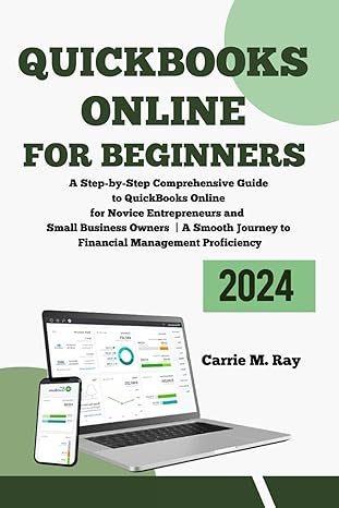 quickbooks online for beginners a step by step comprehensive guide to quickbooks online for novice