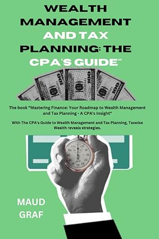 wealth management and tax planning the cpa s guide the book mastering finance your roadmap to wealth