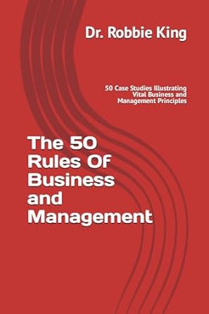 the 50 rules of business and management 50 case studies illustrating vital business and management principles