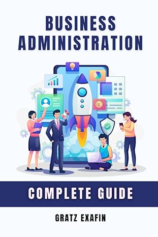 business administration complete guide 1st edition gratz exafin 979-8852033581