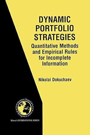 dynamic portfolio strategies quantitative methods and empirical rules for incomplete information 1st edition