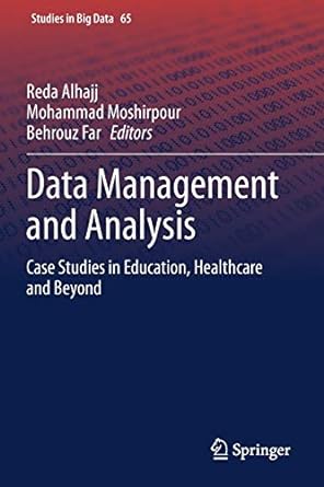 data management and analysis case studies in education healthcare and beyond 1st edition reda alhajj