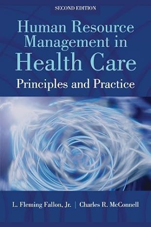 human resource management in health care principles and practice 2nd edition l fleming fallon b011dbl5k8