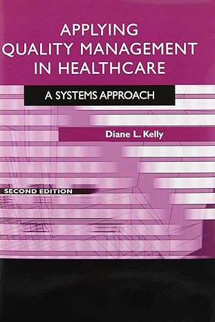 applying quality management in healthcare a systems approach 1st edition diane l. kelly 1567933262