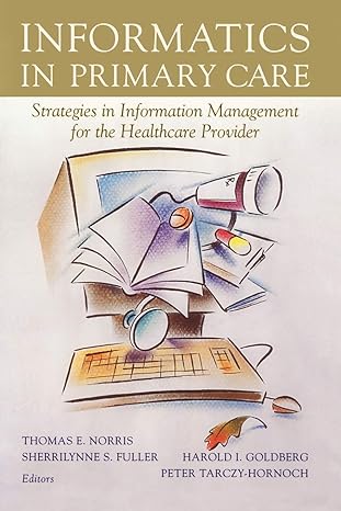 informatics in primary care strategies in information management for the healthcare provider 2002nd edition