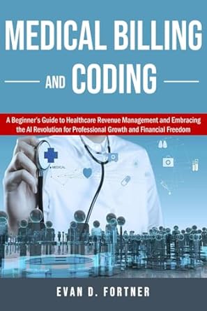 medical billing and coding a beginner s guide to healthcare revenue management and embracing the ai