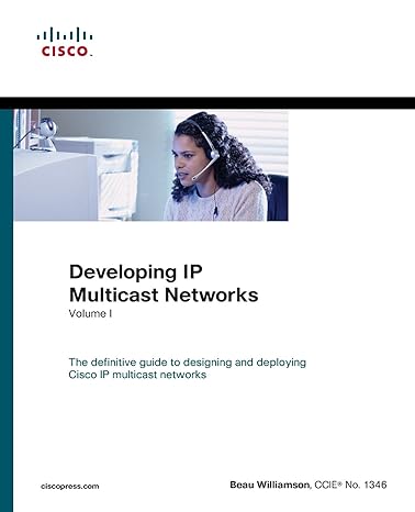 Developing IP Multicast Networks Volume I The Definitive Guide To Designing And Deploying Cisco IP Multicast Networks