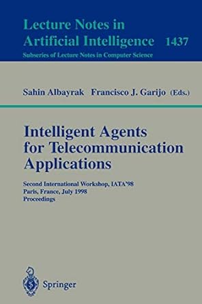 intelligent agents for telecommunication applications second international workshop iata 98 paris france july