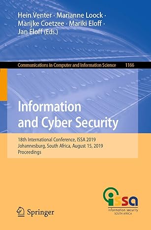 information and cyber security 18th international conference issa 2019 johannesburg south africa august 15