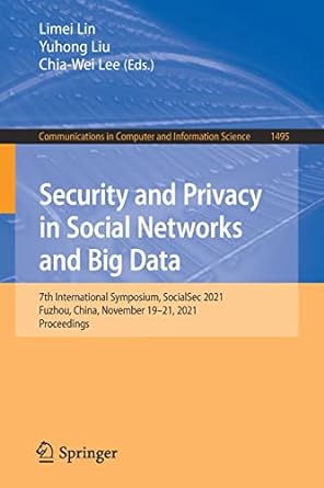 security and privacy in social networks and big data 7th international symposium socialsec 2021 fuzhou china