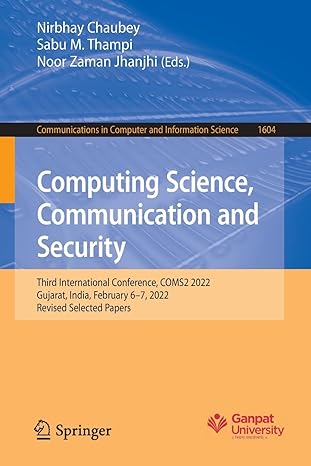 Communications In Computer And Information Science 1604 Computing Science Communication And Security Third International Conference Coms2 2022 Gujarat India February 6 7 2022 Revised Selected Papers