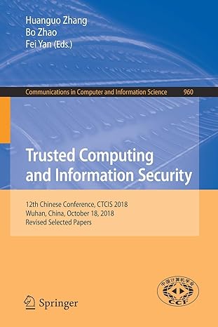 trusted computing and information security 12th chinese conference ctcis 2018 wuhan china october 18 2018