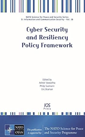 cyber security and resiliency policy framework 1st edition and e. braman a. vaseashta, p.susmann 1614994455,