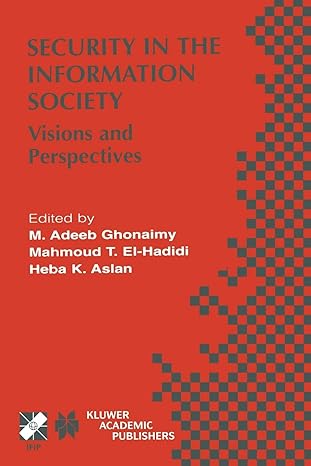 security in the information society visions and perspectives 1st edition m. adeeb ghonaimy ,mahmoud t.