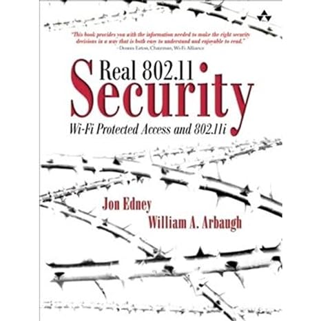 real 802 11 security wi fi protected access and 802 11i 1st edition jon edney ,william arbaugh 0321136209,