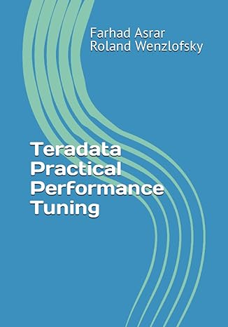 teradata practical performance tuning 1st edition farhad asrar ,roland wenzlofsky b0bq91t5k5, 979-8488166646