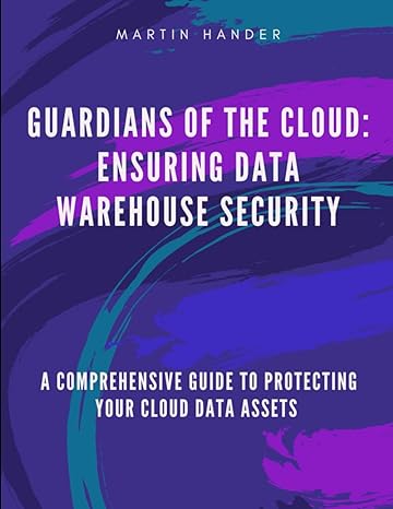 guardians of the cloud ensuring data warehouse security a comprehensive guide to protecting your cloud data
