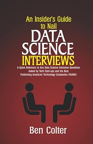 an insiders guide to nail data science interviews a quick reference to ace data science interview questions