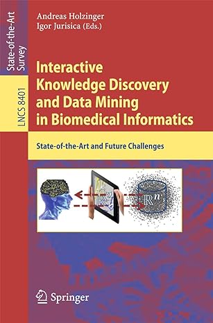 interactive knowledge discovery and data mining in biomedical informatics state of the art and future