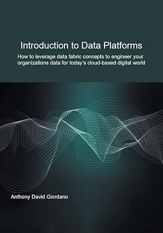 introduction to data platforms how to leverage data fabric concepts to engineer your organizations data for