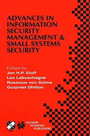 advances in information security management and small systems security 1st edition jan h.p. eloff ,les