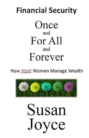 financial security once and for all and forever how real women manage wealth 1st edition susan joyce