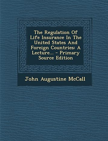 the regulation of life insurance in the united states and foreign countries a lecture 1st edition john