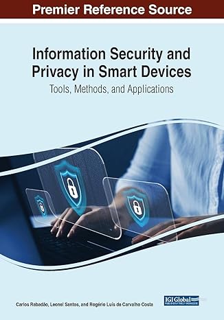 information security and privacy in smart devices tools methods and applications 1st edition carlos rabadao