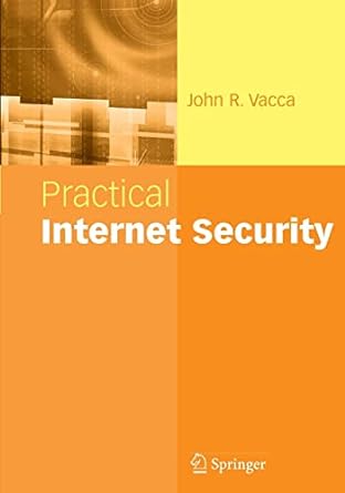 practical internet security 1st edition john r. vacca 1441942696, 978-1441942692