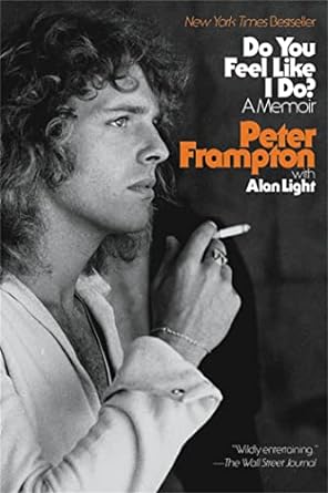 do you feel like i do a memoir 1st edition peter frampton ,alan light 0316425346, 978-0316425346