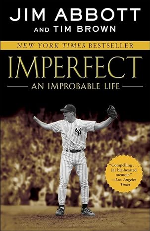 imperfect an improbable life 1st edition jim abbott ,tim brown 0345523261, 978-0345523266