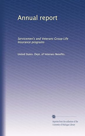 annual report servicemen s and veterans group life insurance programs 1st edition . united states. dept. of