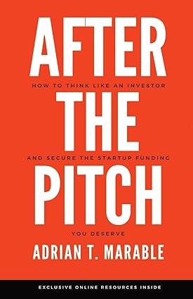 after the pitch how to think like an investor and secure the startup funding you deserve large type / large