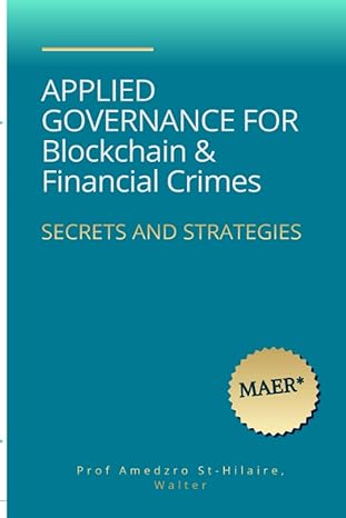 applied governance for blockchains and financial crimes 1st edition prof. walter amedzro st-hilaire